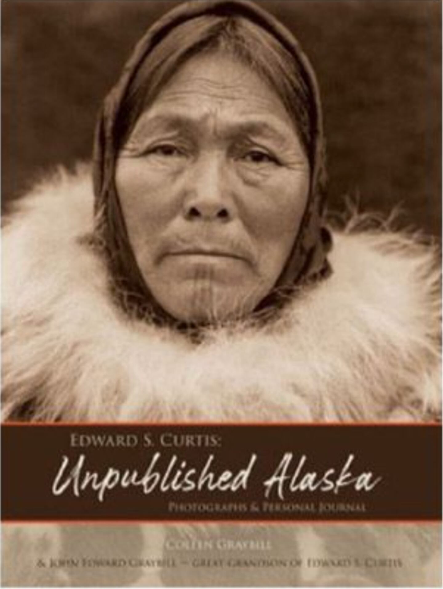 “Edward S. Curtis: Unpublished Alaska - Photographs & Personal Journal”