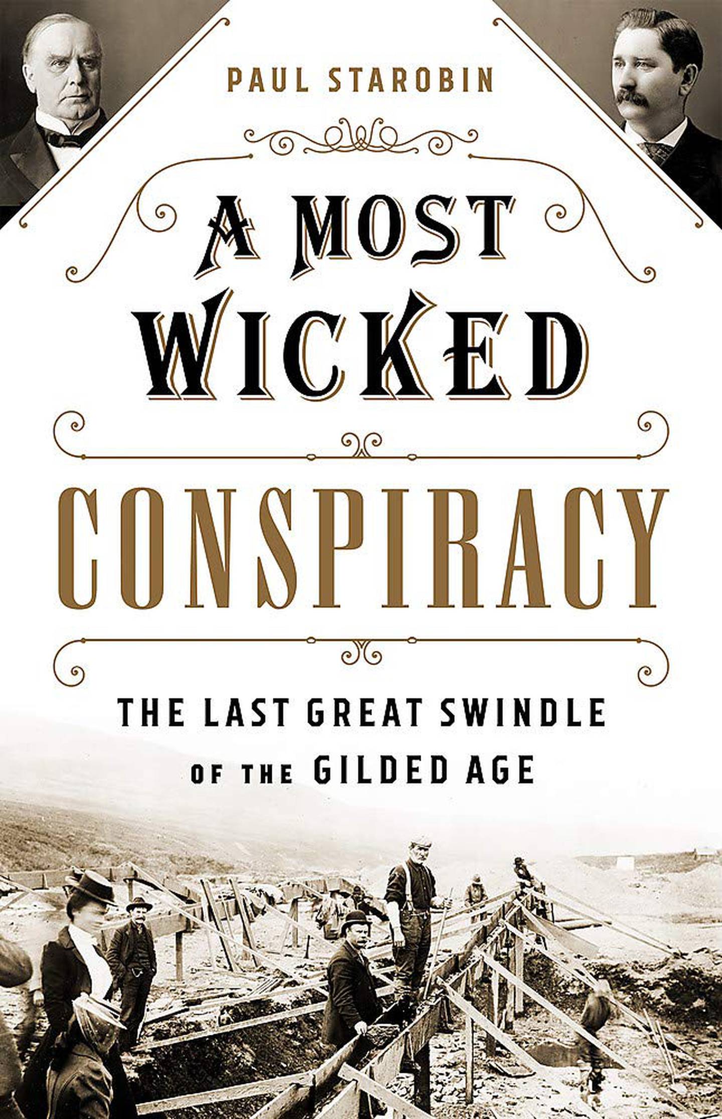 A Most Wicked Conspiracy: The Last Great Swindle of the Gilded Age By Paul Starobin