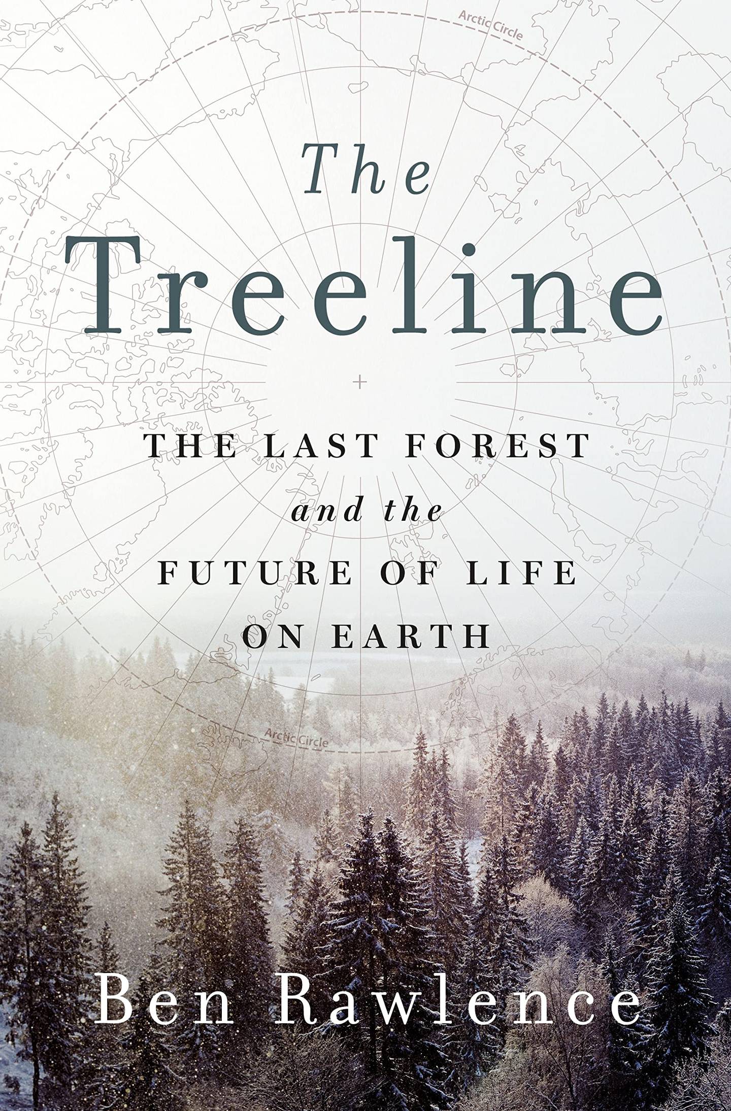 “The Treeline: The Last Forest and the Future of Life on Earth”