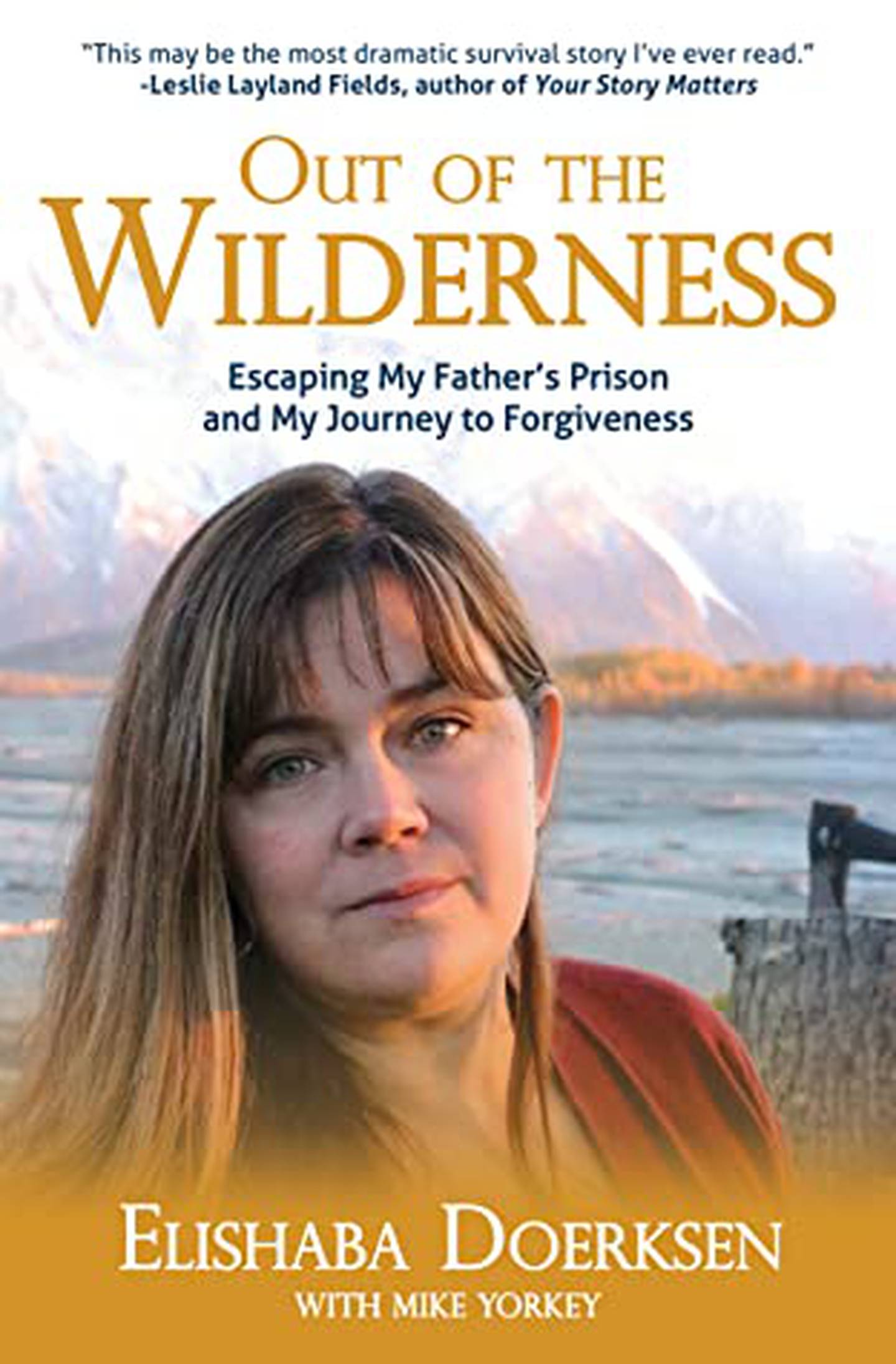 “Out of the Wilderness: Escaping My Father’s Prison and My Journey to Forgiveness”