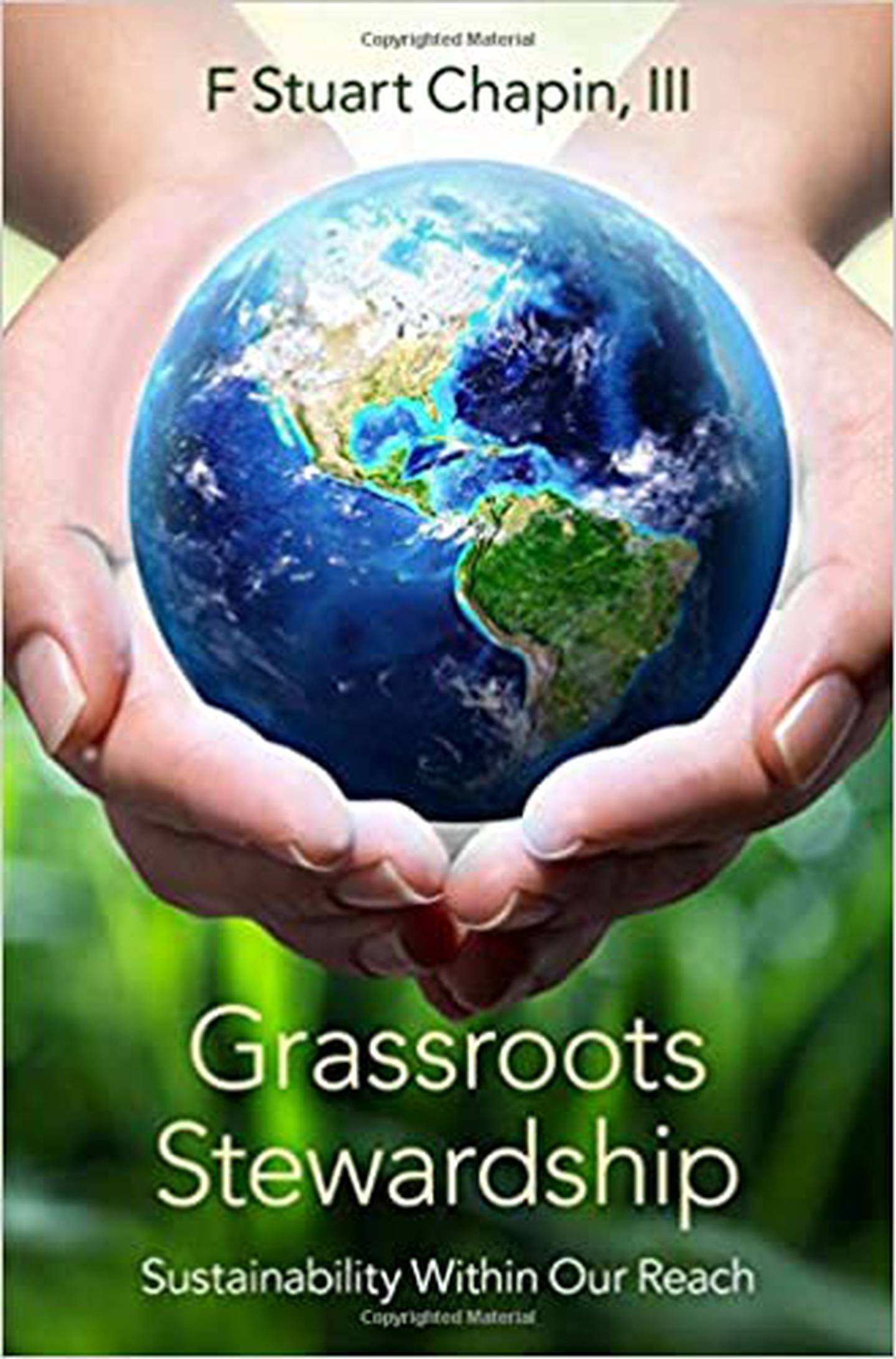 "Grassroots Stewardship: Sustainability Within Our Reach," by F Stuart Chapin III