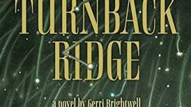 Book review: Simultaneously sci-fi, horror and a political thriller, ‘Turnback Ridge’ leaves open questions begging for a sequel