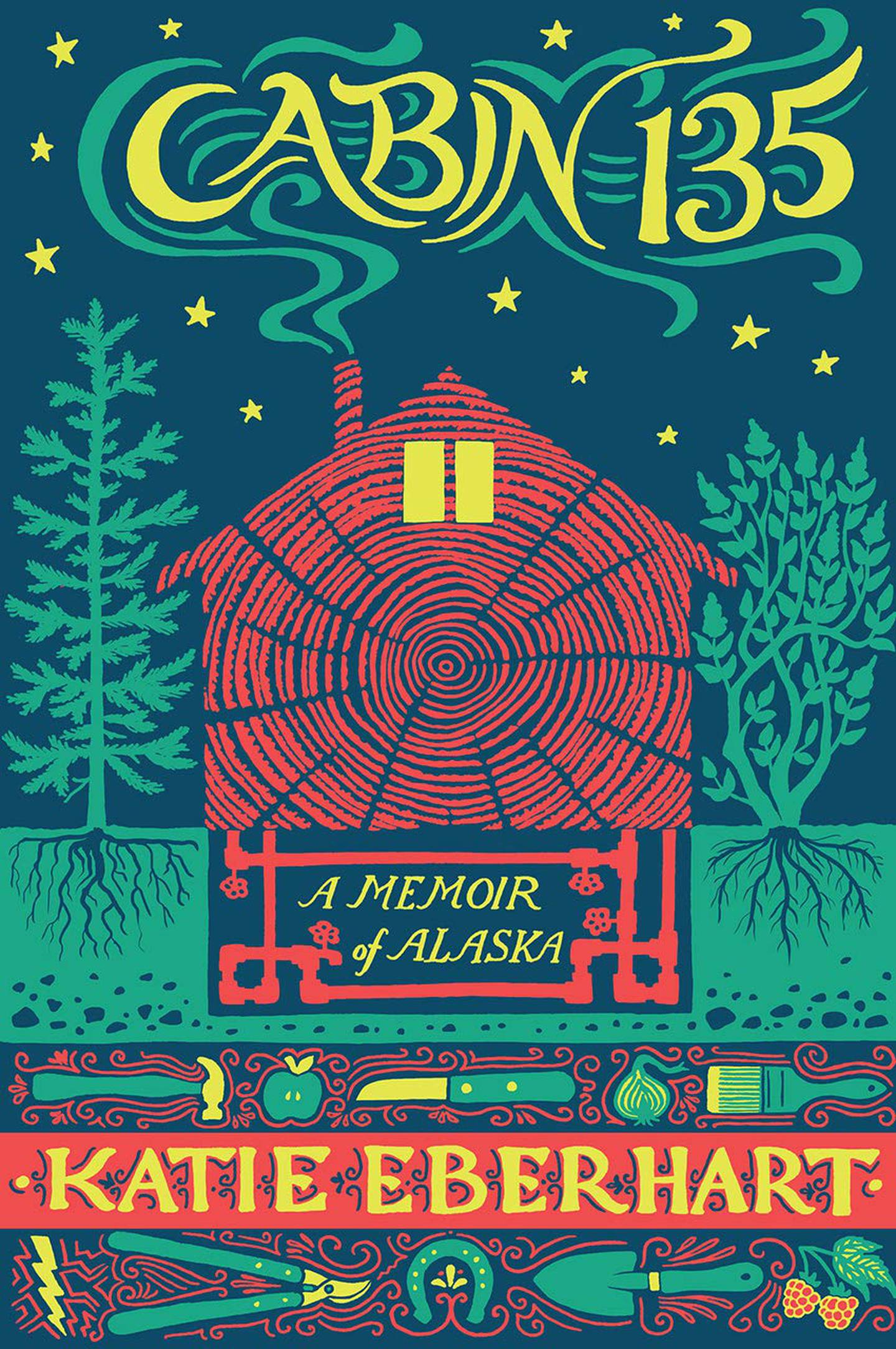 “Cabin 135: A Memoir of Alaska” by Katie Eberhart.