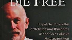'Write Hard, Die Free' details Anchorage newspaper war; where's the last chapter?