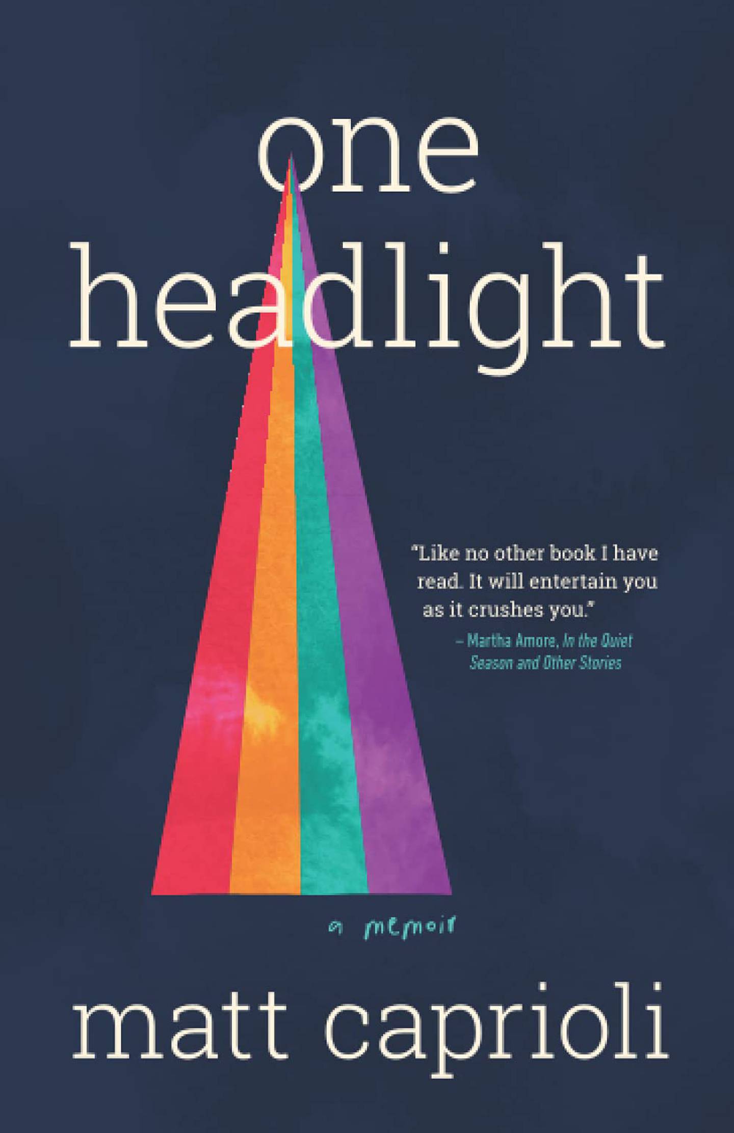 One Headlight: A Memoir By Matt Caprioli